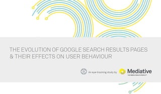 The evolution of Google's SERPs and effects on user behaviour