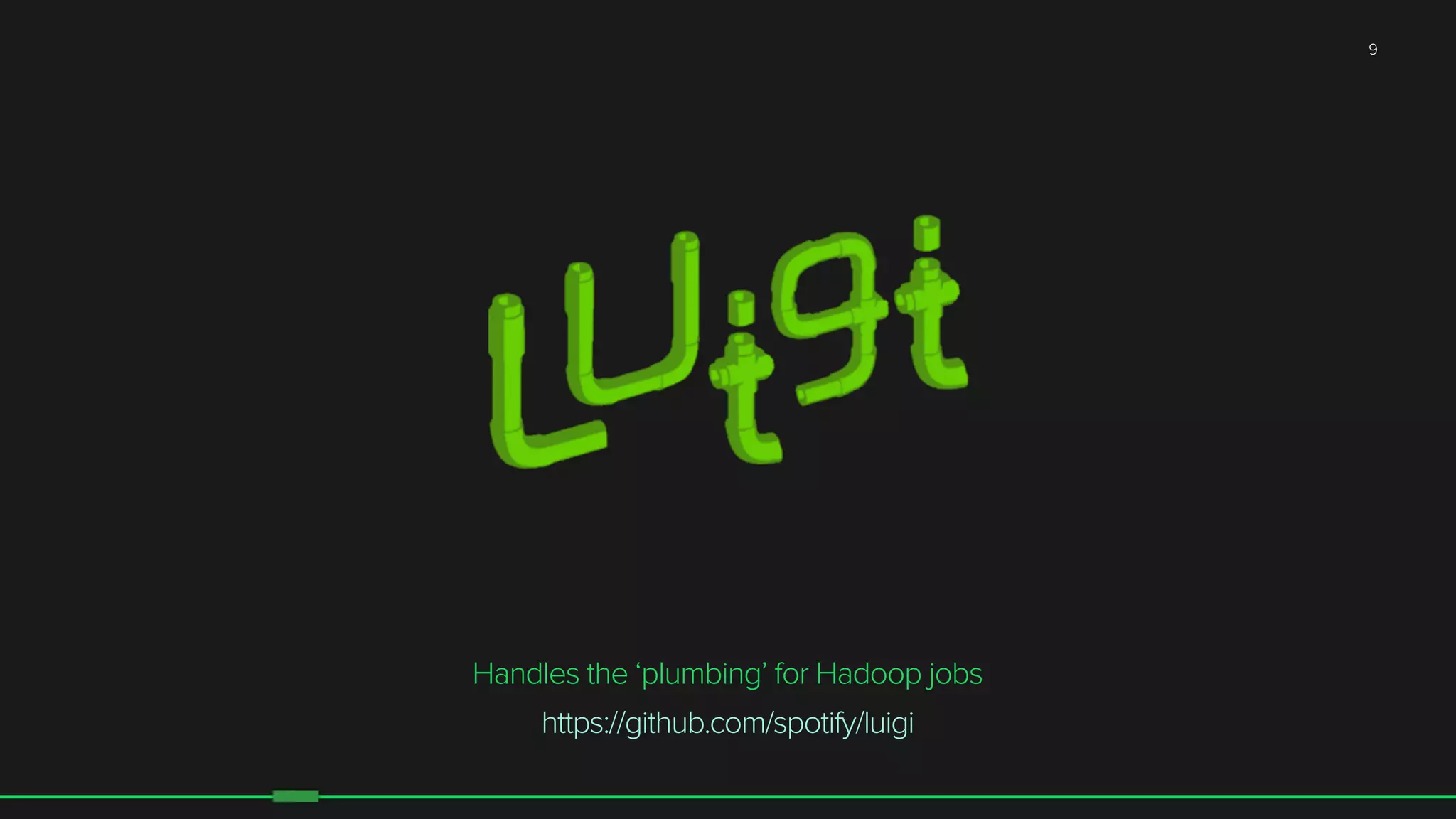 9
Handles the ‘plumbing’ for Hadoop jobs
https://github.com/spotify/luigi
 