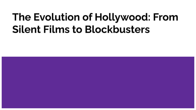 The Evolution of Hollywood_ From Silent Films to Blockbusters.pdf