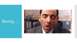 Boring….
 