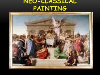 NEO-CLASSICAL
PAINTING
 