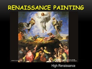 RENAISSANCE PAINTING
High Renaissance
 