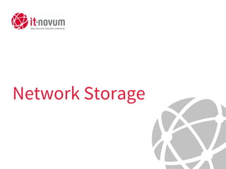 Network Storage
 