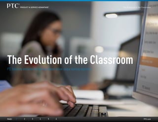 PTC.com
The Evolution of the Classroom
PTC University instructor-led training classes deliver unique learning experience
PAGE:	 1	2	3	4	 5	6
The Evolution of the Classroom
 