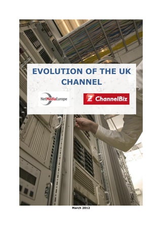 EVOLUTION OF THE UK
     CHANNEL




       March 2012
 