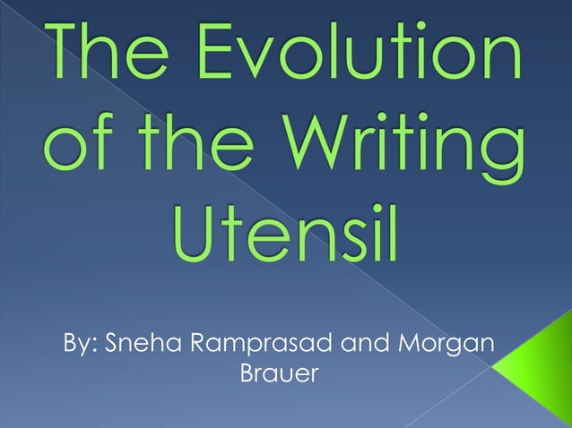 The evolution of the writing utensil | PPTX