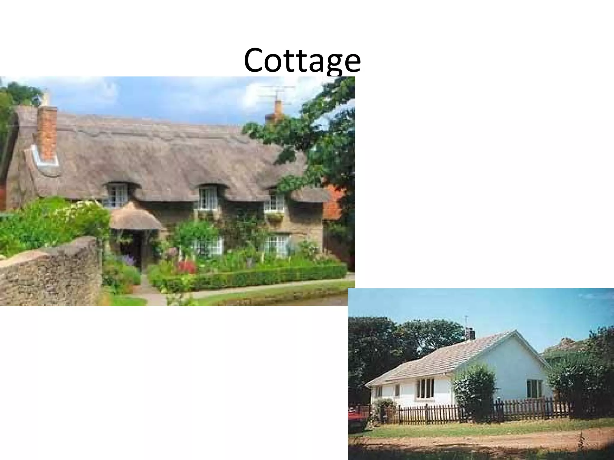 Cottage
 
