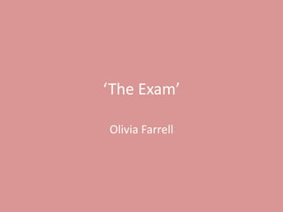 ‘The Exam’ Olivia Farrell 