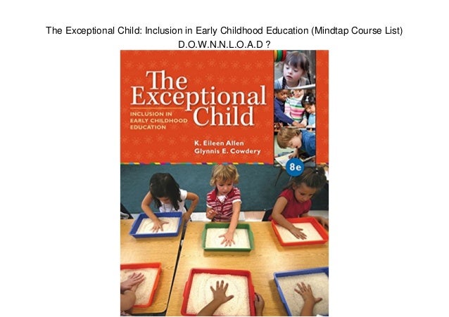 The Exceptional Child Inclusion in Early Childhood
