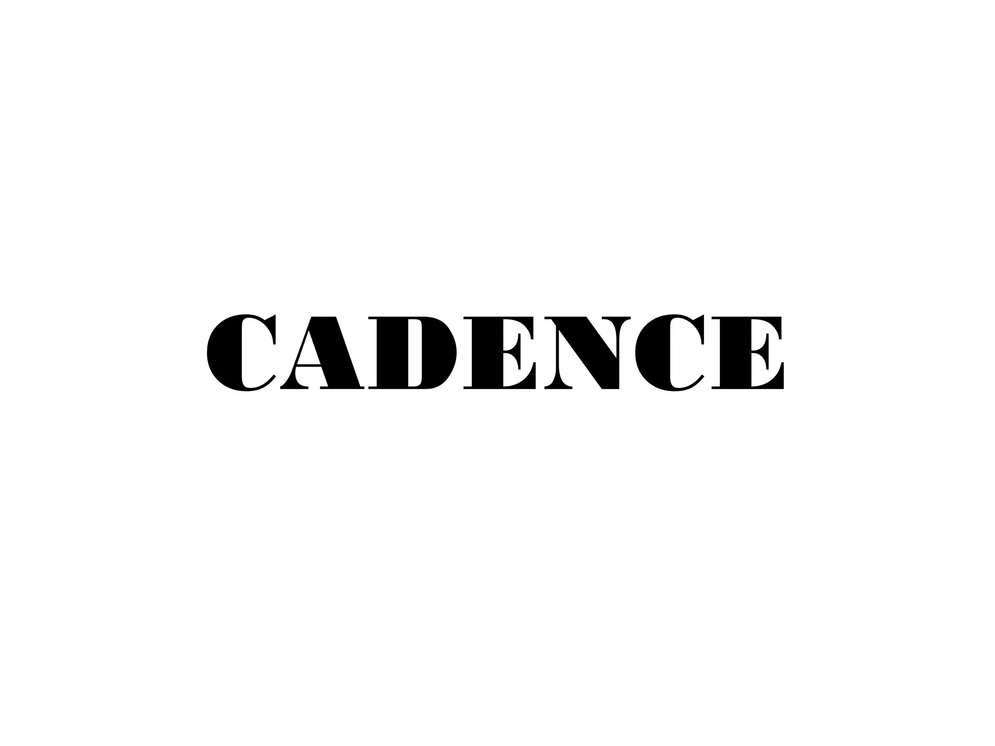 CADENCE
 