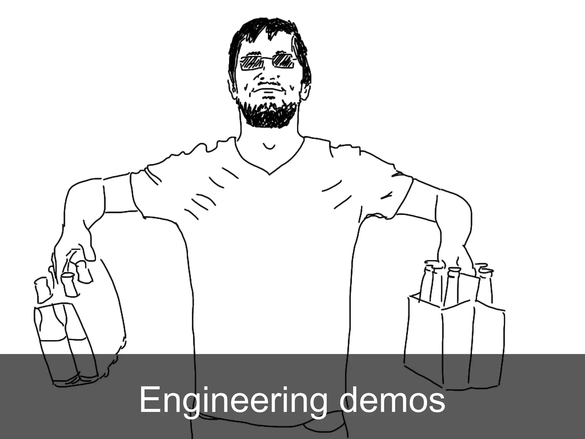 Engineering demos
 