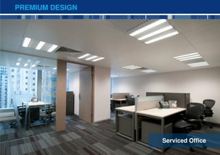 PREMIUM DESIGN




                 Serviced Office
                                   15
 