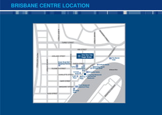 BRISBANE CENTRE LOCATION




                           7
 
