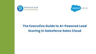 The Executive Guide to AI-Powered Lead Scoring in Salesforce Sales ...