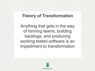 Theory of Transformation
Solid agile practices will help
operationalize the system and
encourage a healthy,
adaptive, and ...