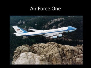 Air Force One
 