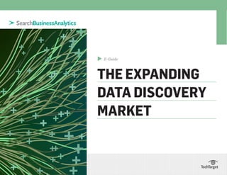 E-Guide
THE EXPANDING
DATA DISCOVERY
MARKET
▲
 