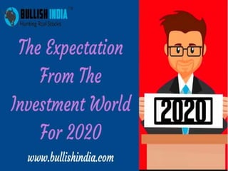 The expectation from the investment world for 2020
