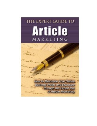 The Expert Guide to Article Marketing




The Expert Guide to Article Marketing                            -1-
 