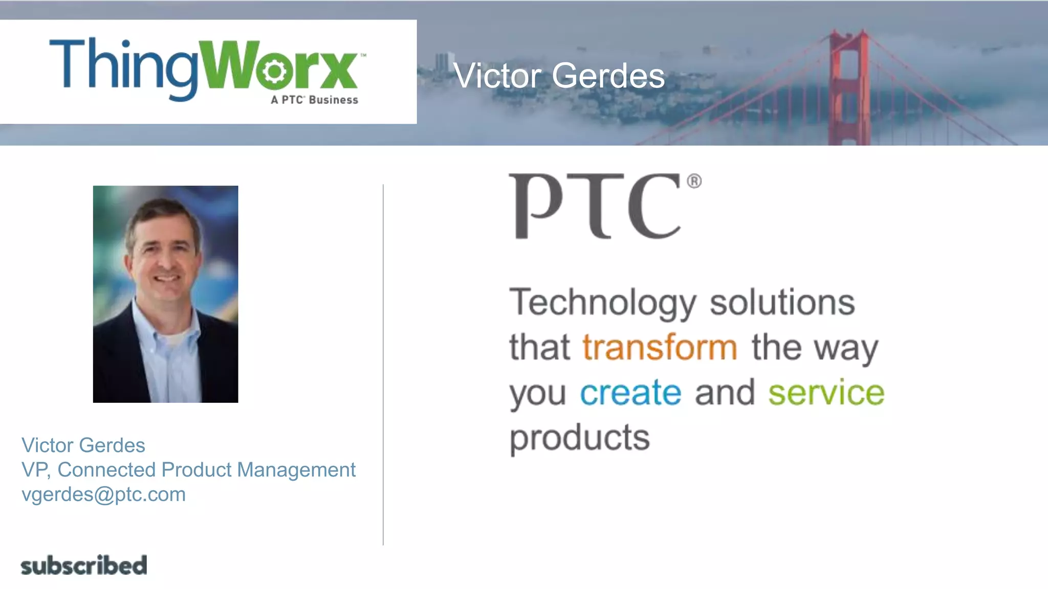 Victor Gerdes
Victor Gerdes
VP, Connected Product Management
vgerdes@ptc.com
 