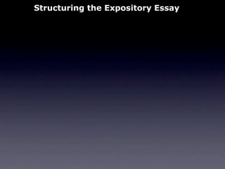 Structuring the Expository Essay
 