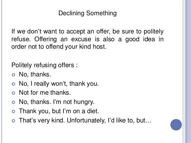 The expression of offering, accepting, and declining something
