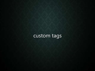 custom tags
 