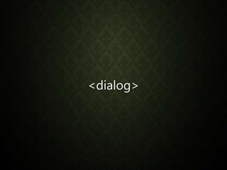 <dialog>
 