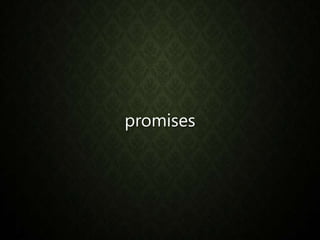 promises
 