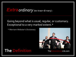 Live the Extraordinary Life | PPT