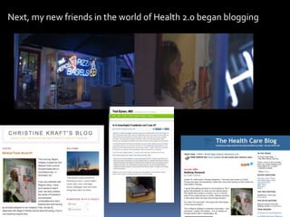 Next, my new friends in the world of Health 2.0 began blogging.<br />