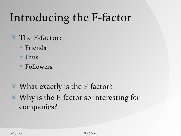 The F-Factor