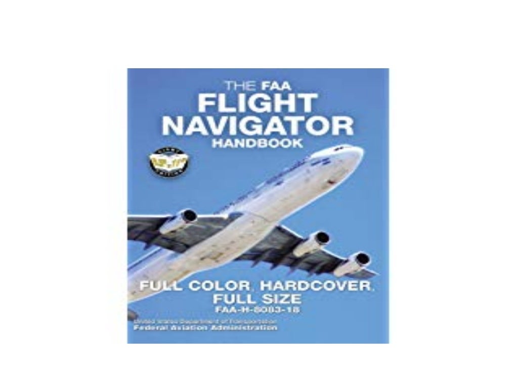EBOOK_AUDIOBOOK LIBRARY The FAA Flight Navigator Handbook Full Color