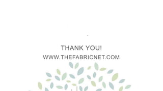 November 16th, 2017
THANK YOU!
WWW.THEFABRICNET.COM
 