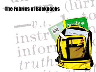 The Fabrics of Backpacks 
 