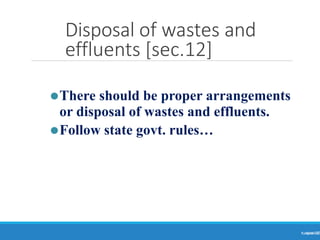 Disposal of wastes and
effluents [sec.12]
Ranjeet
KUMAR
18
⚫There should be proper arrangements
or disposal of wastes and effluents.
⚫Follow state govt. rules…
 