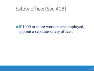 Safety officer[Sec.40B]
Ranjeet
KUMAR
48
⚫If 1000 or more workers are employed,
appoint a separate safety officer.
 