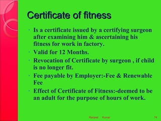 Certificate of fitness <ul><li>Is a certificate issued by a certifying surgeon after examining him & ascertaining his fitn...
