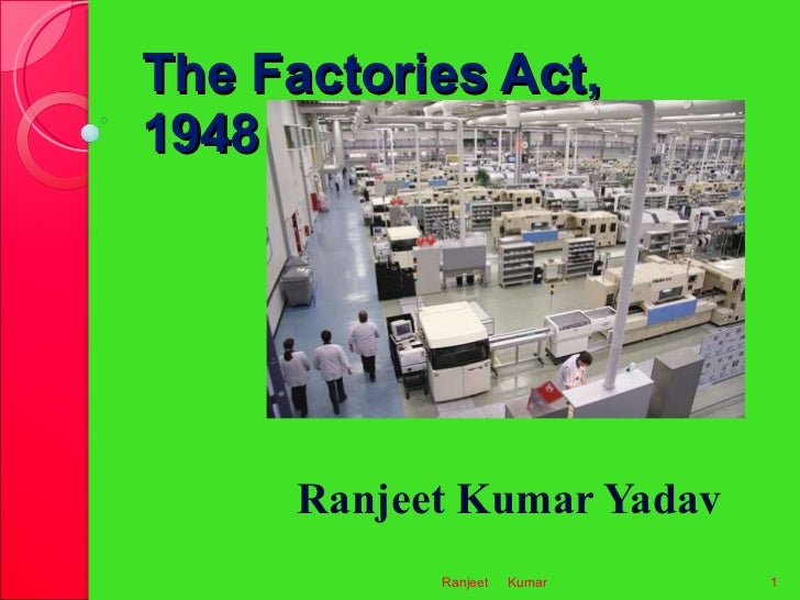 The factories act, 1948