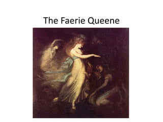 The Faerie Queene
 