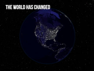 the World Has Changed

 