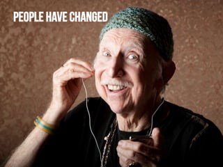 People Have Changed

 