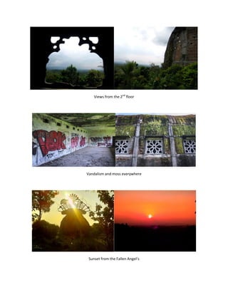 Views from the 2nd floor 
Vandalism and moss everywhere 
Sunset from the Fallen Angel’s 