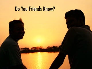 Do You Friends Know?
 