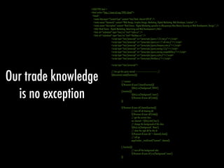 Our trade knowledge
is no exception
<!DOCTYPE html >
<html xmlns="http://www.w3.org/1999/xhtml">
<head>
<meta http-equiv="Content-Type" content="text/html; charset=UTF-8" />
<meta name="keywords" content="Web Design, Graphic Design, Marketing, Digital Marketing, Web Developer, Creative" />
<meta name="description" content="Reid Givens - Digital Marketing specialist in Albuquerque New Mexico focusing on Web Development, Design," />
<title>Reid Givens - Digital Marketing, Advertising and Web Development</title>
<link rel="stylesheet" type="text/css" href="style.css" />
<link rel="stylesheet" type="text/css" href="thickbox.css" />
	 	 <script type="text/javascript" src="javascripts/jquery-1.3.2.min.js"></script>
	 	 <script type="text/javascript" src="javascripts/jquery-ui-1.7.1.all.min.js"></script>
	 	 <script type="text/javascript" src="javascripts/jquery.livequery.min.js"></script>
	 	 <script type="text/javascript" src="javascripts/jquery.easing.1.3.js"></script>
	 	 <script type="text/javascript" src="javascripts/jquery.easing.compatibility.js"></script>
	 	 <script type="text/javascript" src="javascripts/jquery.cycle.js"></script>
	 	 <script type="text/javascript" src="javascripts/thickbox.js"></script>
	 	 <script type="text/javascript">	 	
	 	
	 	 // lets get this party started ---------------------------------------------- //
	 	 $(document).ready(function(){
	 	
	 	 	 // connect
	 	 	 $('#connect dl.icons').hover(function(){
	 	 	 	 $(this).css('background','#444');
	 	 	 },function(){
	 	 	 	 $(this).css('background','none');
	 	 	 	 $('#connect dl.icons dd').hide();
	 	 	 });
	 	 	
	 	 	 $('#connect dl.icons dt').hover(function(){
	 	 	 	 // turn off all showing dd
	 	 	 	 $('#connect dl.icons dd').hide();
	 	 	 	 // get the current class
	 	 	 	 var channel = $(this).attr('class');
	 	 	 	 // change the background of this class
	 	 	 	 $(this).css('background', '#aaa');
	 	 	 	 // show the right dd for this dt
	 	 	 	 $('#connect dl.icons dd.' + channel).show();
	 	 	 	 // call ga
	 	 	 	 pageTracker._trackEvent("Connect", channel);
	 	 	 	
	 	 	 }, function(){
	 	 	 	 // turn off the background color
	 	 	 	 $('#connect dl.icons dt').css('background','none');
	 	 	 });
 