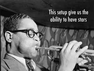 This setup give us the
ability to have stars
 