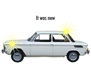 It was new
 