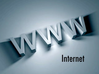 Internet
 