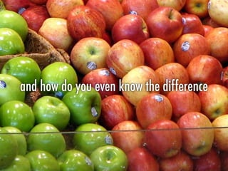 and how do you even know the difference
 