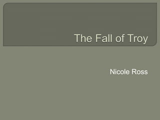 The Fall of Troy Nicole Ross 